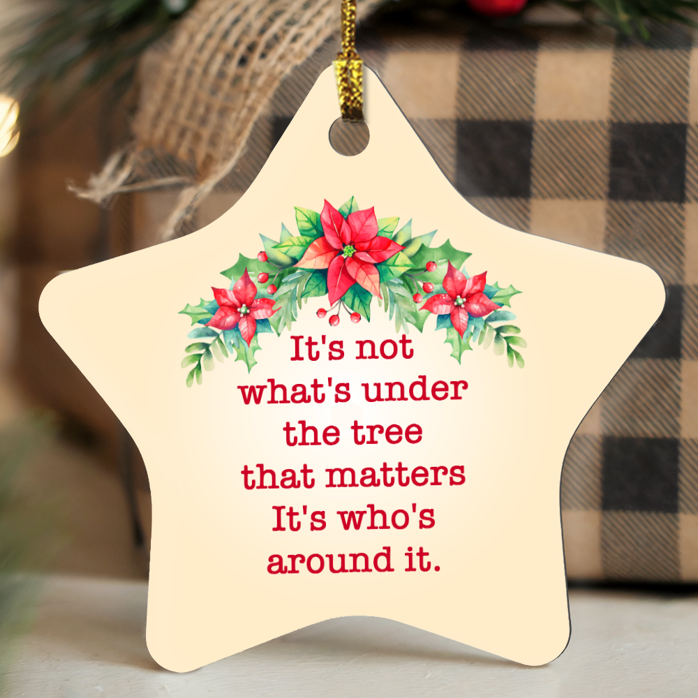 It's Not What's Under The Tree High Gloss Star Ornament