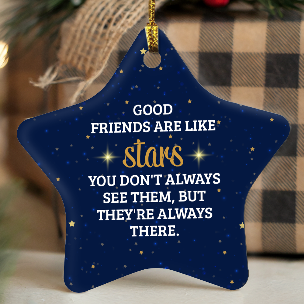 Good Friends Are Like Stars High Gloss Star Ornament