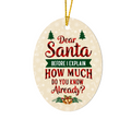 Dear Santa, Before I Explain How Much Do You Know Already - Christmas Oval Ornament