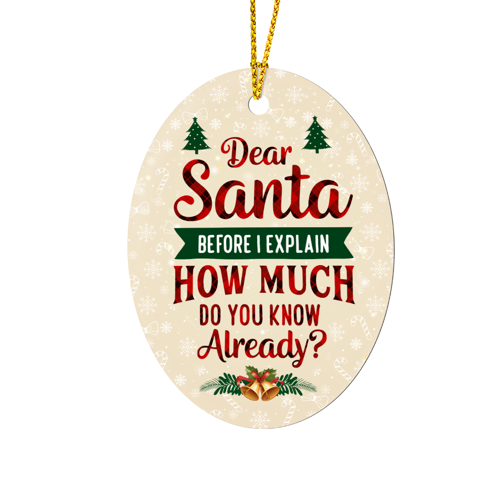 Dear Santa, Before I Explain How Much Do You Know Already - Christmas Oval Ornament