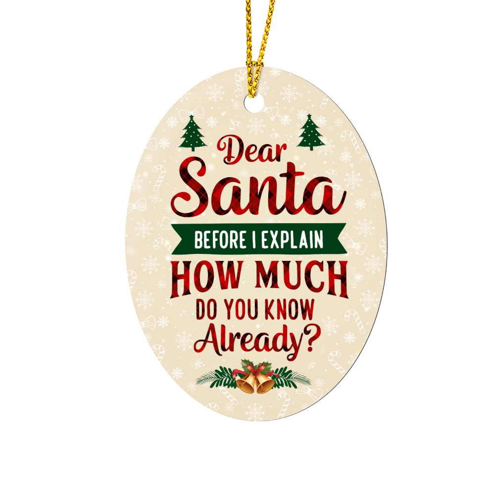 Dear Santa Before I Explain High Gloss Oval Ornament