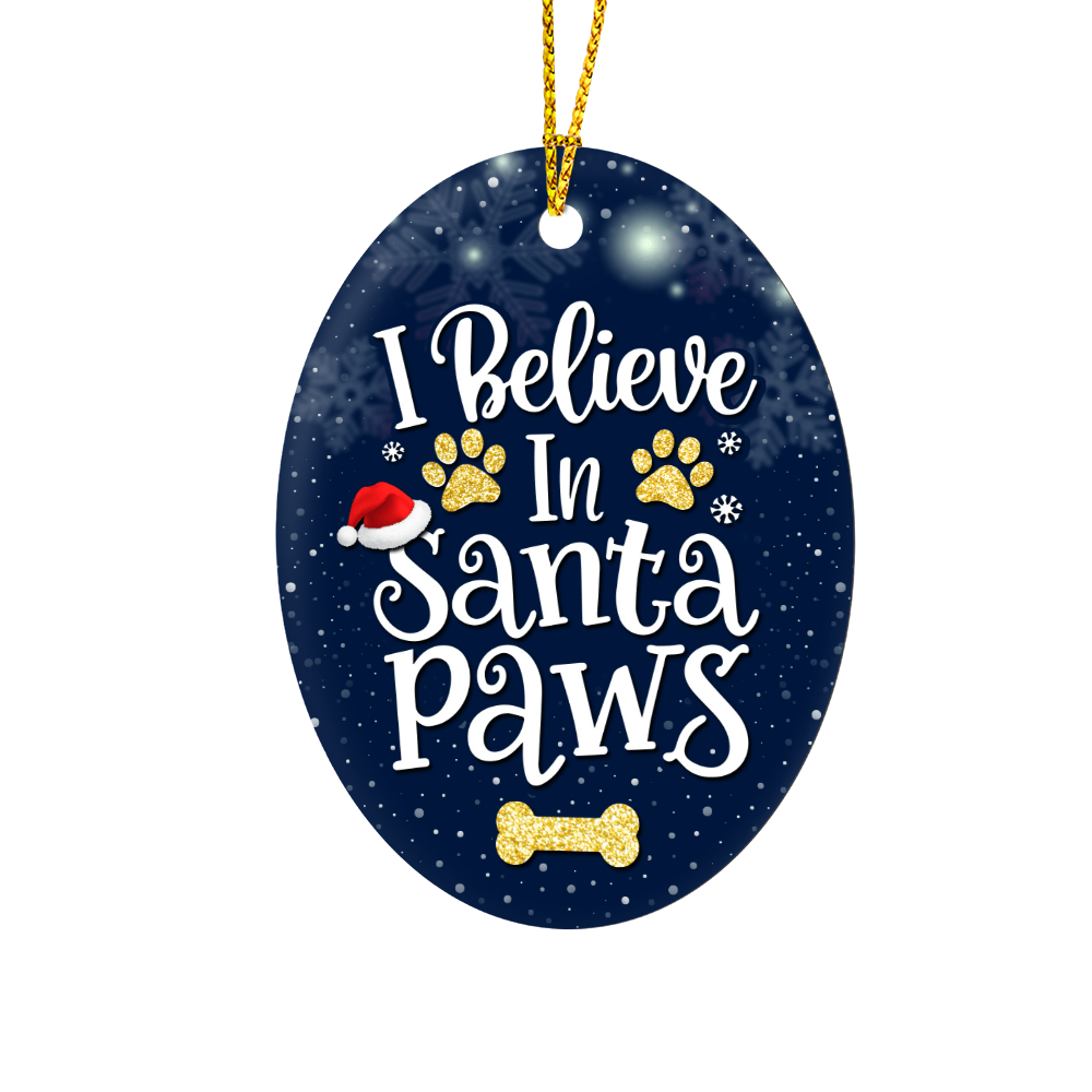 I Believe In Santa Paws High Gloss Oval Ornament