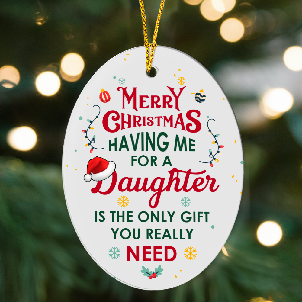 Having Me For A Daughter High Gloss Oval Ornament