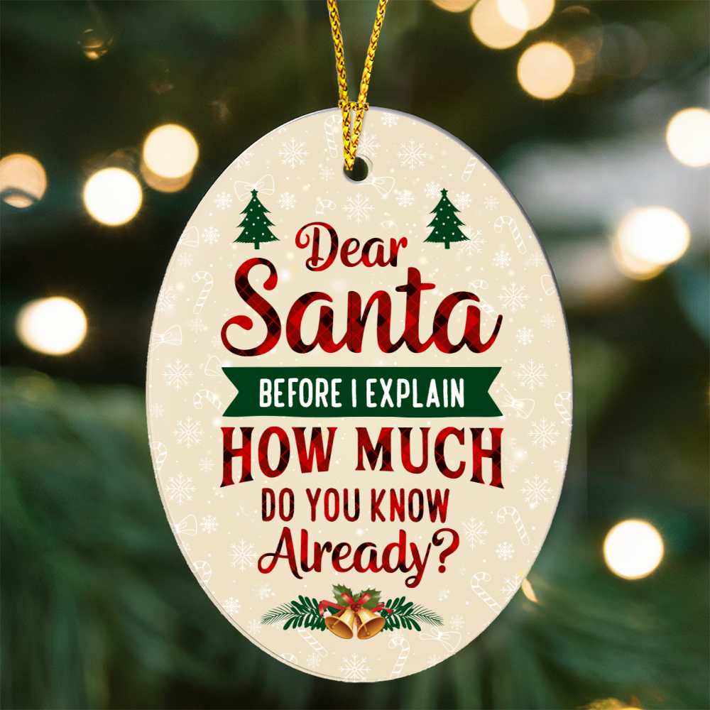 Dear Santa Before I Explain High Gloss Oval Ornament