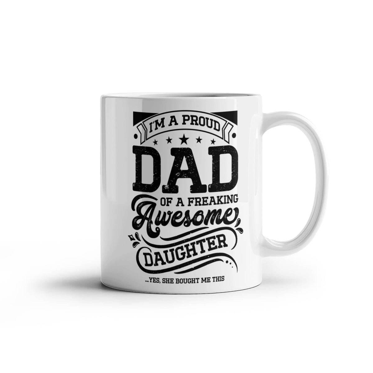 I'm A Proud Dad Of A Freaking Awesome Daughter Coffee Mug, Funny Dad Gift From Daughter