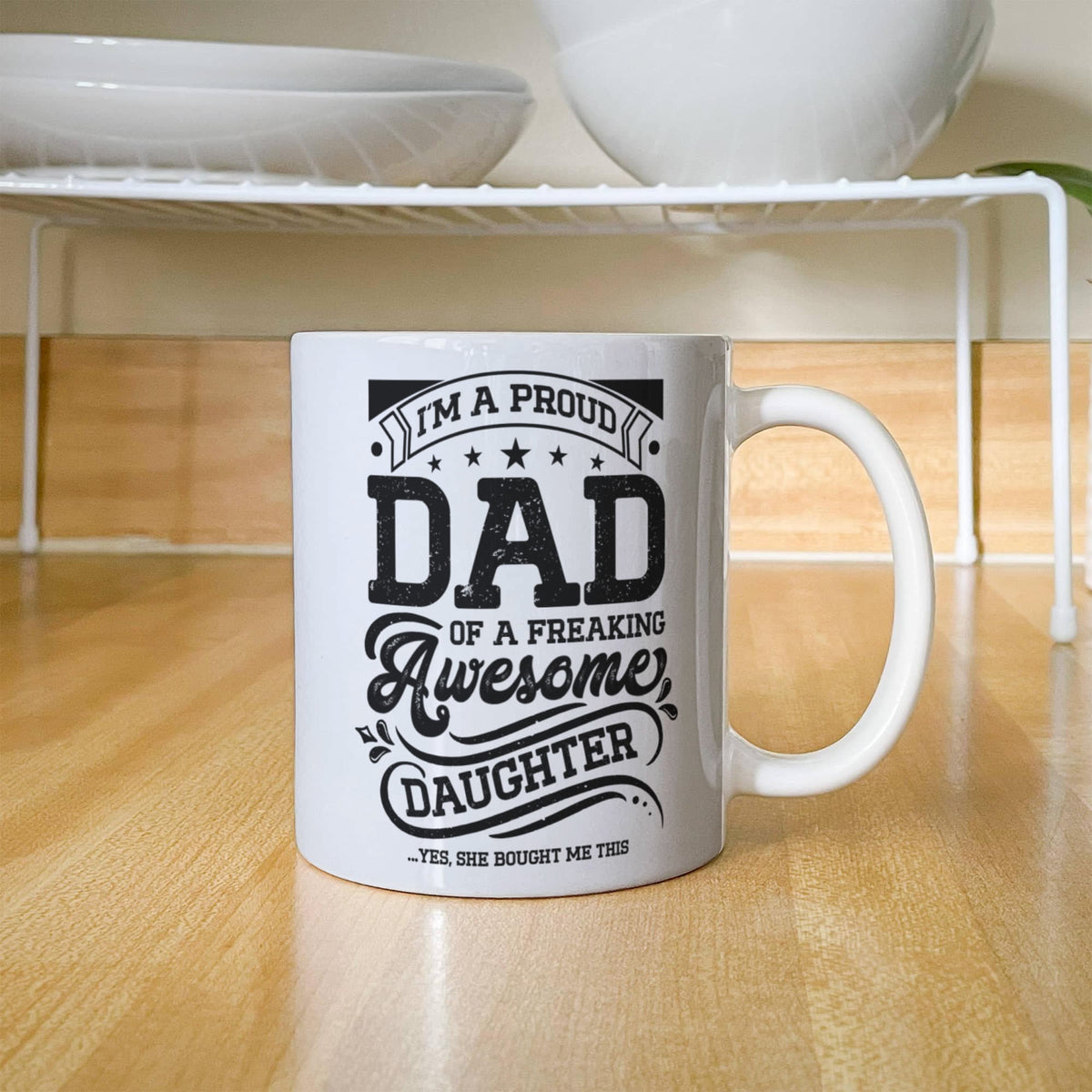 I'm A Proud Dad Of A Freaking Awesome Daughter Coffee Mug, Funny Dad Gift From Daughter
