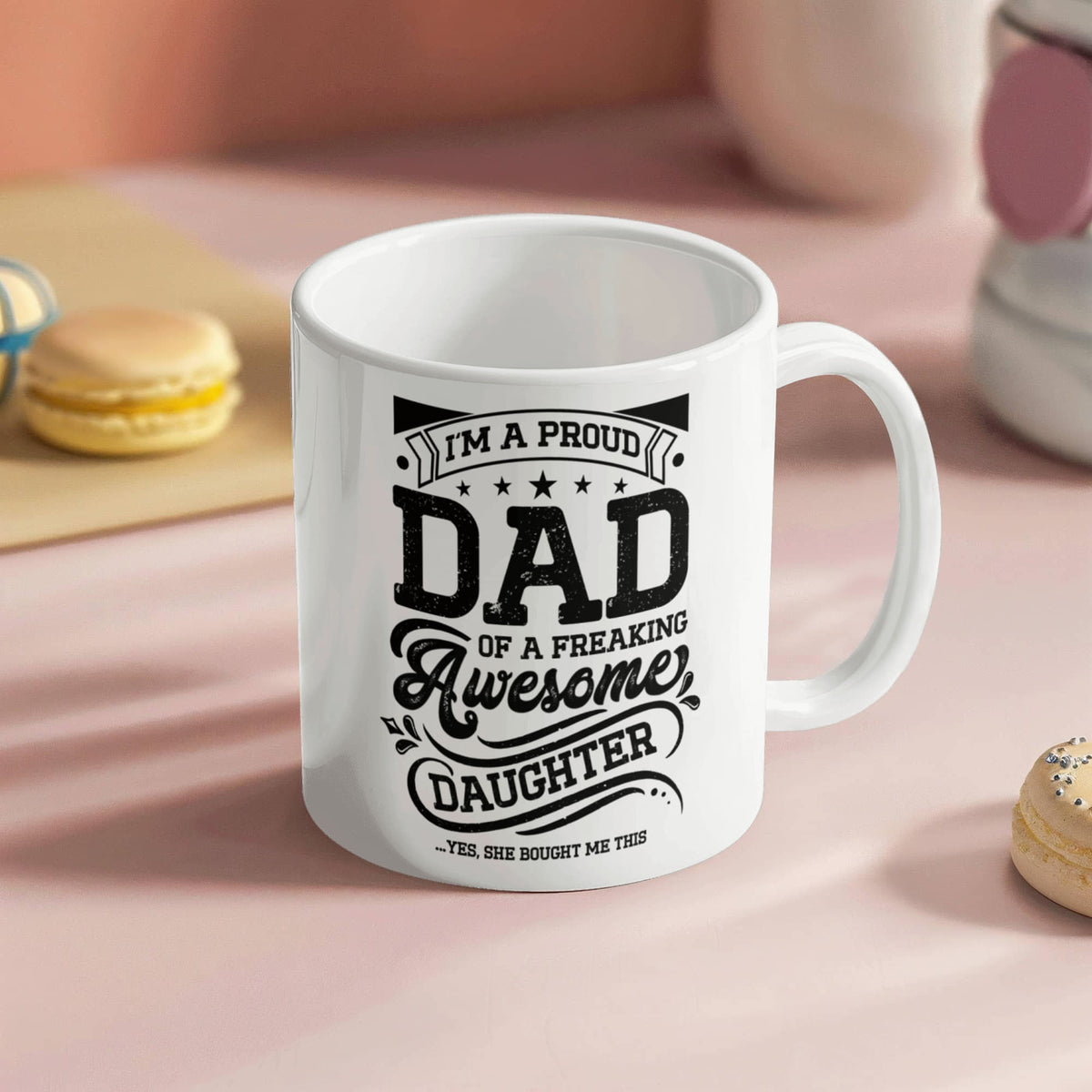 I'm A Proud Dad Of A Freaking Awesome Daughter Coffee Mug, Funny Dad Gift From Daughter