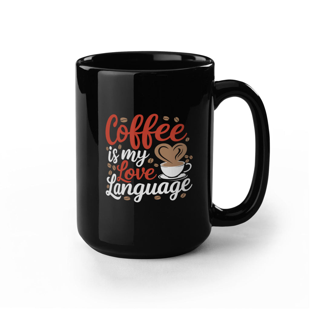Coffee Is My Love Language Coffee Mug, Coffee Lover Gift