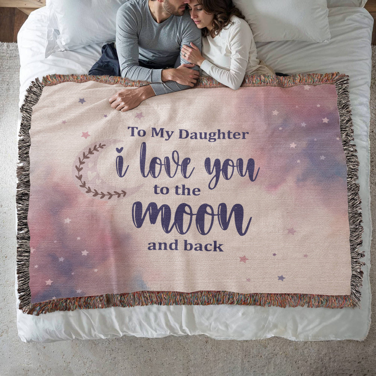 To My Daughter, Love You To The Moon And Back — Heirloom Woven Blanket