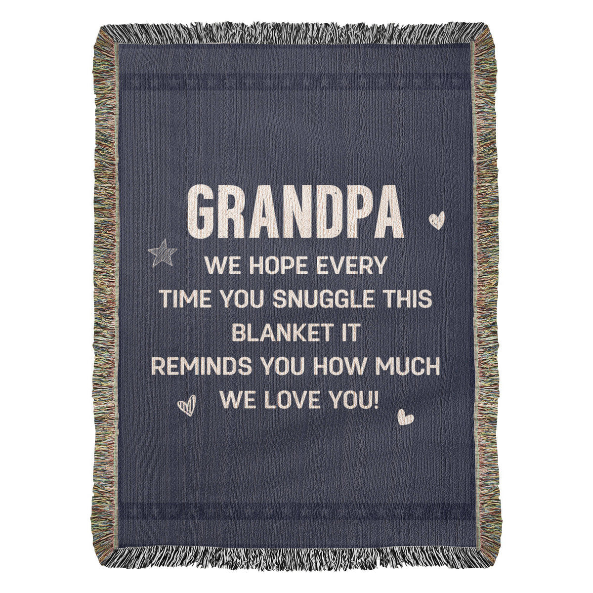 Grandpa, We Hope Every Snuggle Reminds You — Heirloom Woven Blanket