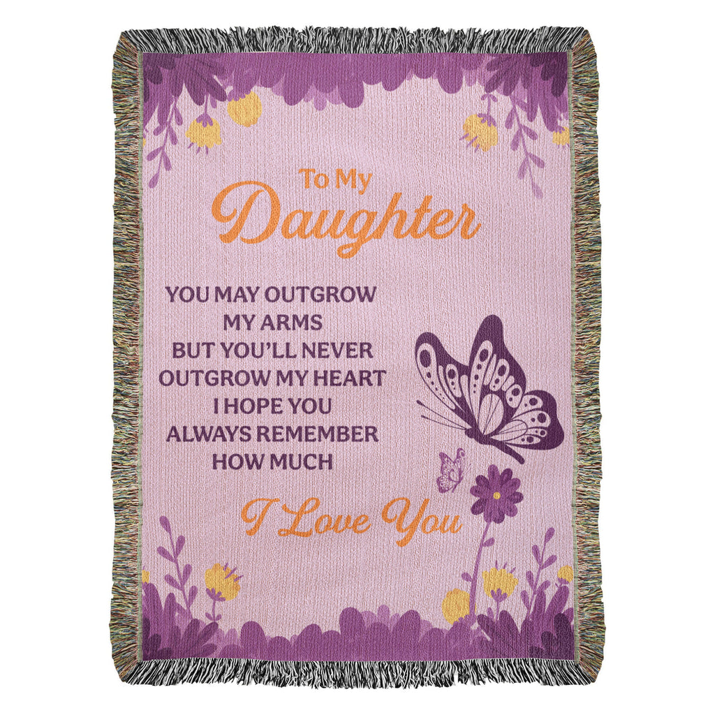 To My Daughter, Never Outgrow My Heart — Heirloom Woven Blanket