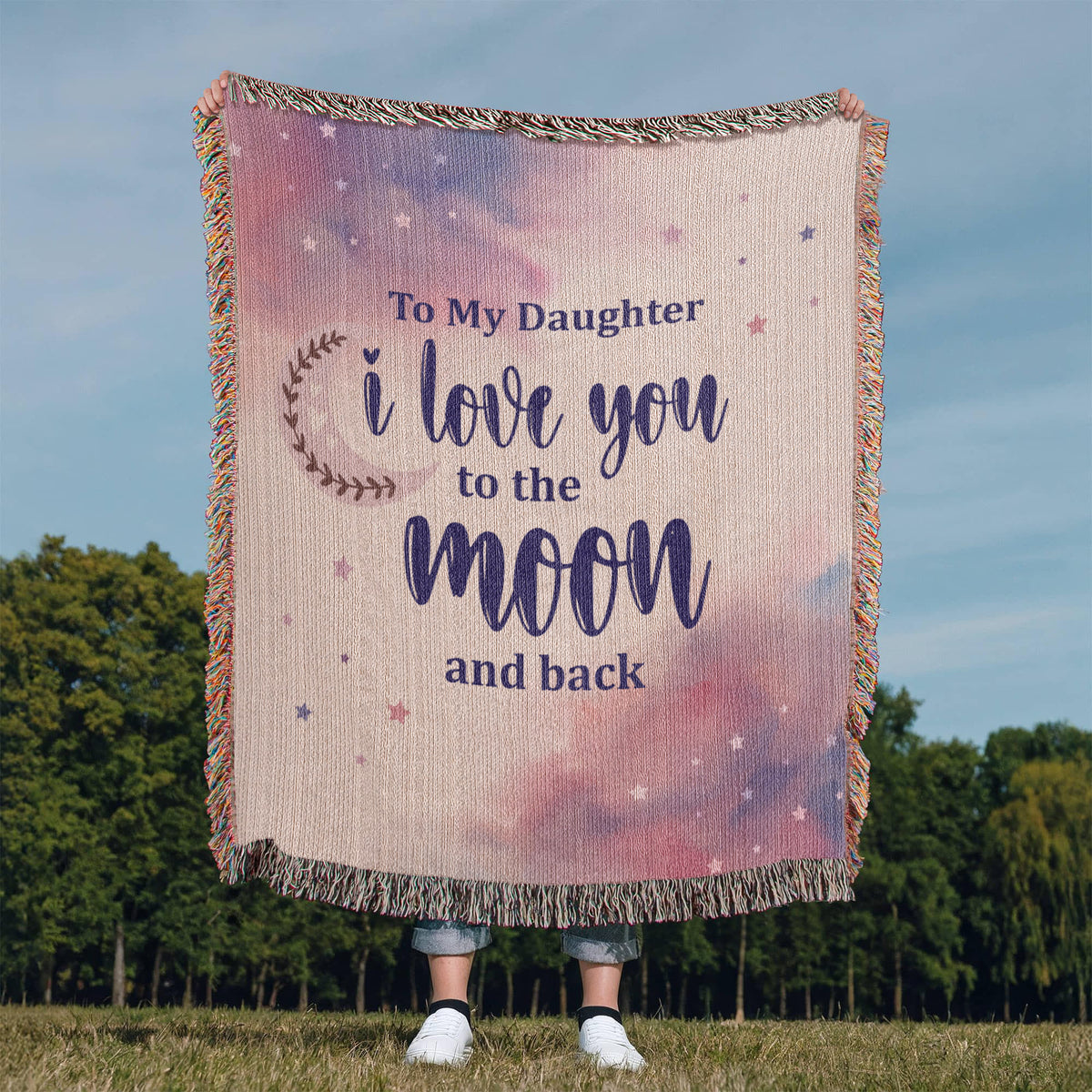 To My Daughter, Love You To The Moon And Back — Heirloom Woven Blanket