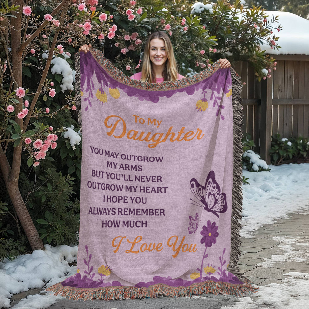 To My Daughter, Never Outgrow My Heart — Heirloom Woven Blanket