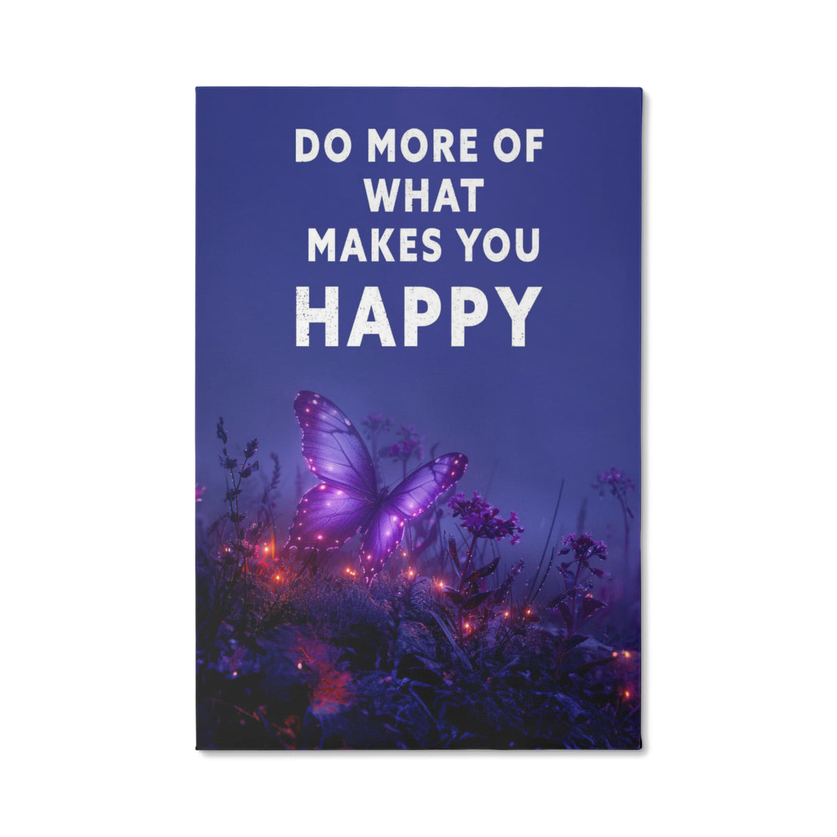 Do More Of What Makes You Happy Gallery Wrapped Canvas