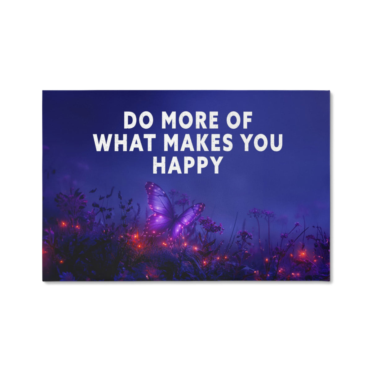 Do More Of What Makes You Happy Gallery Wrapped Canvas