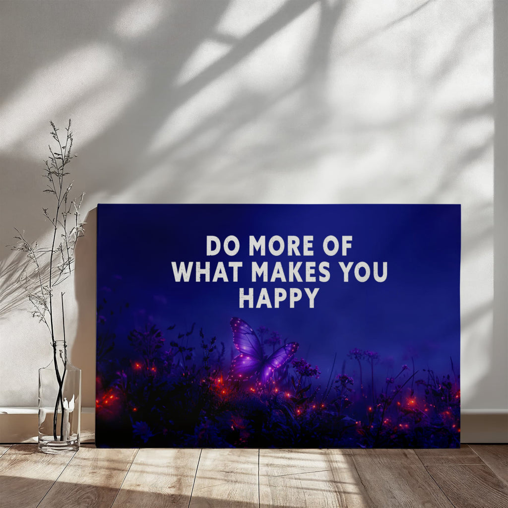 Do More Of What Makes You Happy Gallery Wrapped Canvas