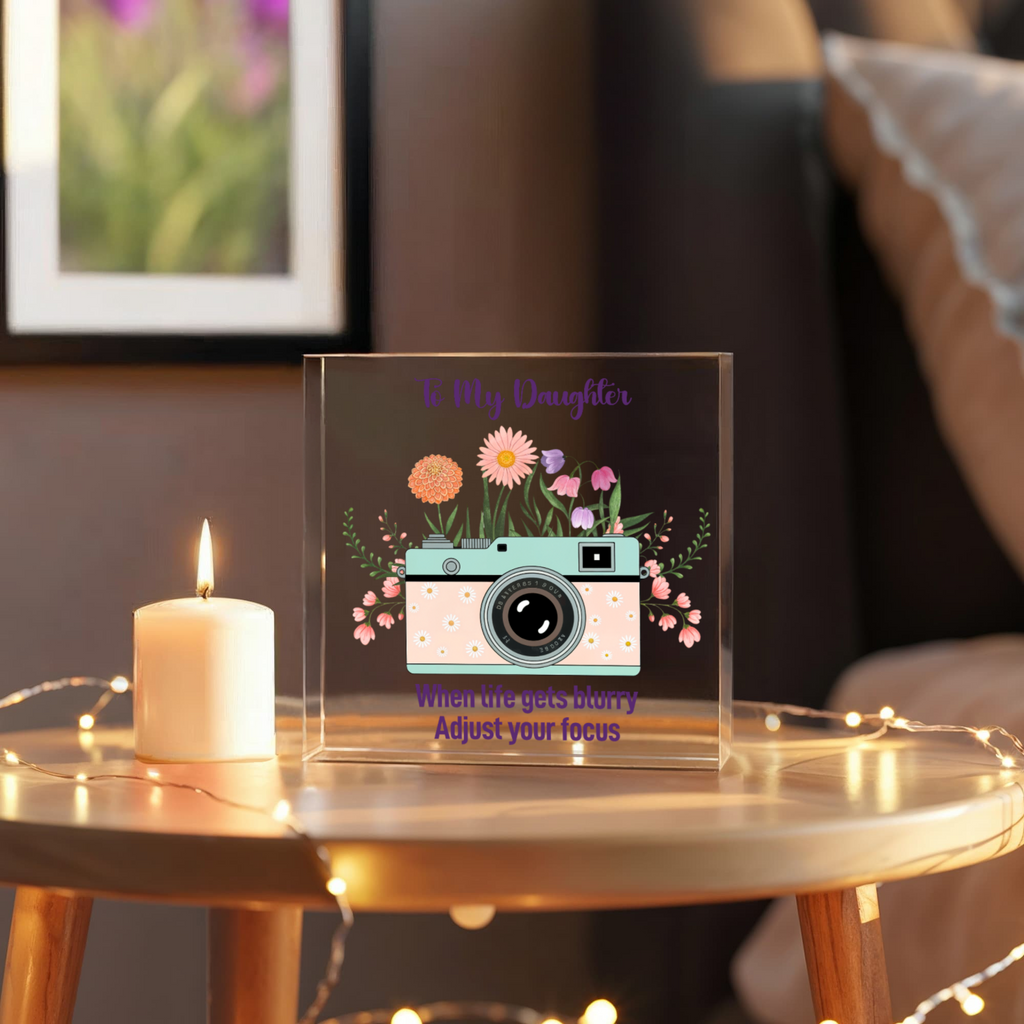 When Life Gets Blurry Acrylic Block - Gift for Daughter