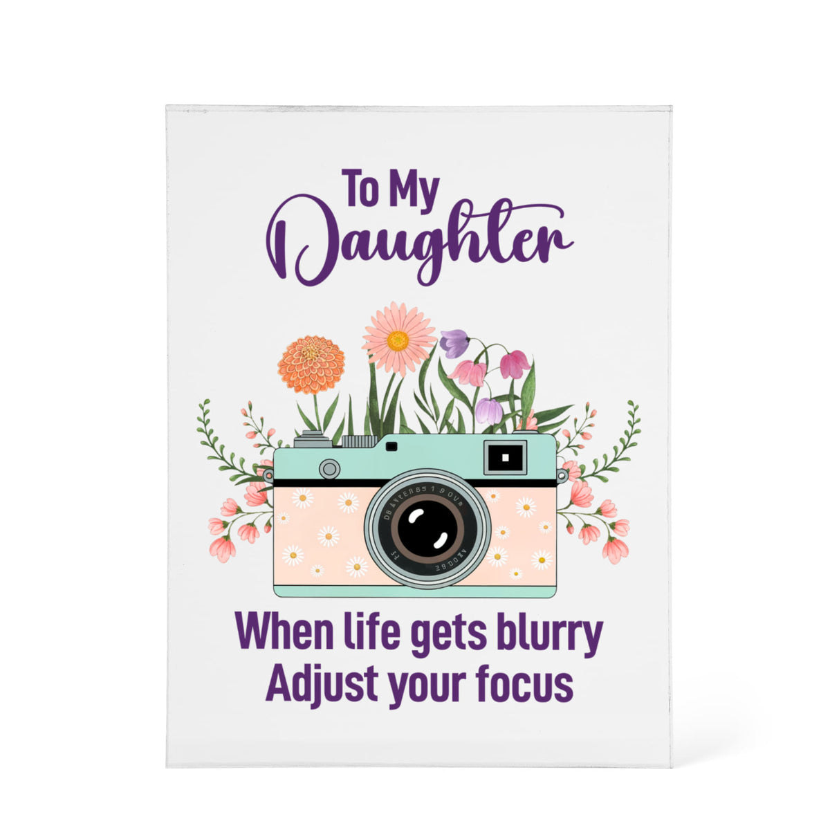 When Life Gets Blurry Acrylic Block - Gift for Daughter