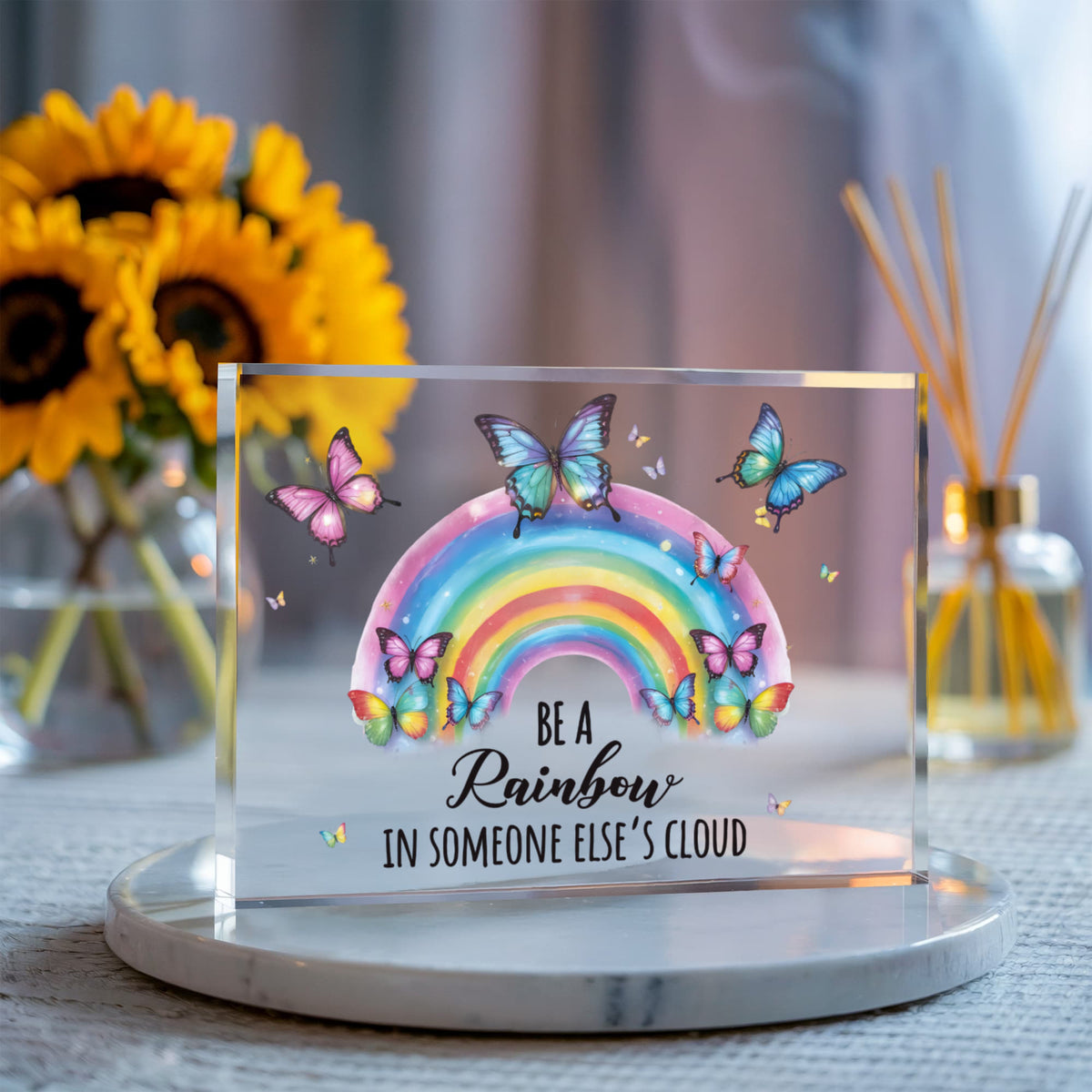 Be A Rainbow In Someone Else's Cloud Acrylic Block - Inspirational Gift