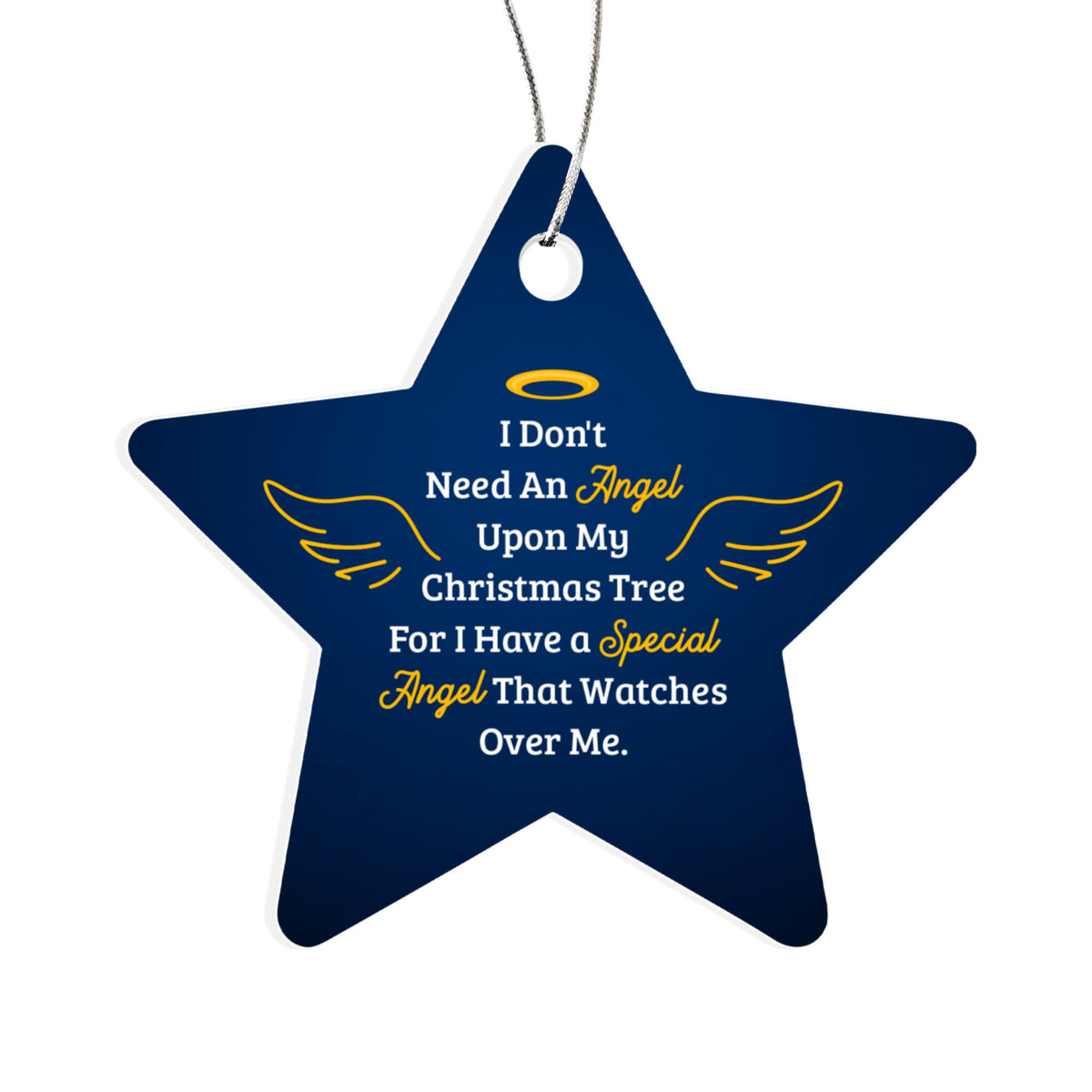 I Don't Need An Angel Upon My Christmas Tree Acrylic Star Ornament, Memorial Angel Christmas Gift