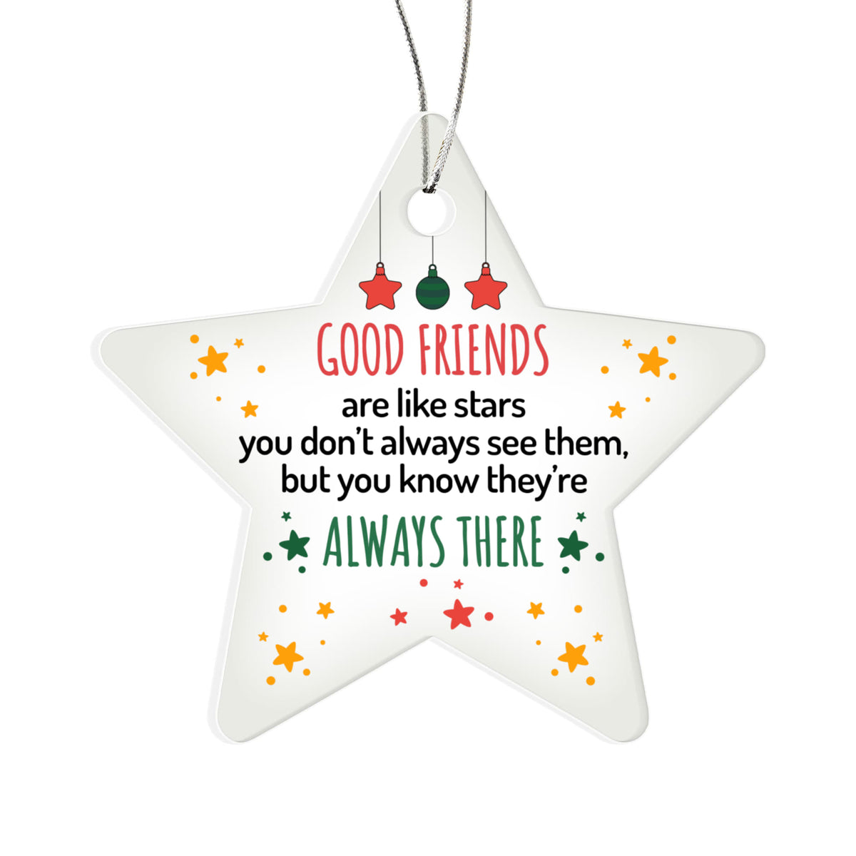 Good Friends Are Like Stars Acrylic Star Ornament - Gift for Friend