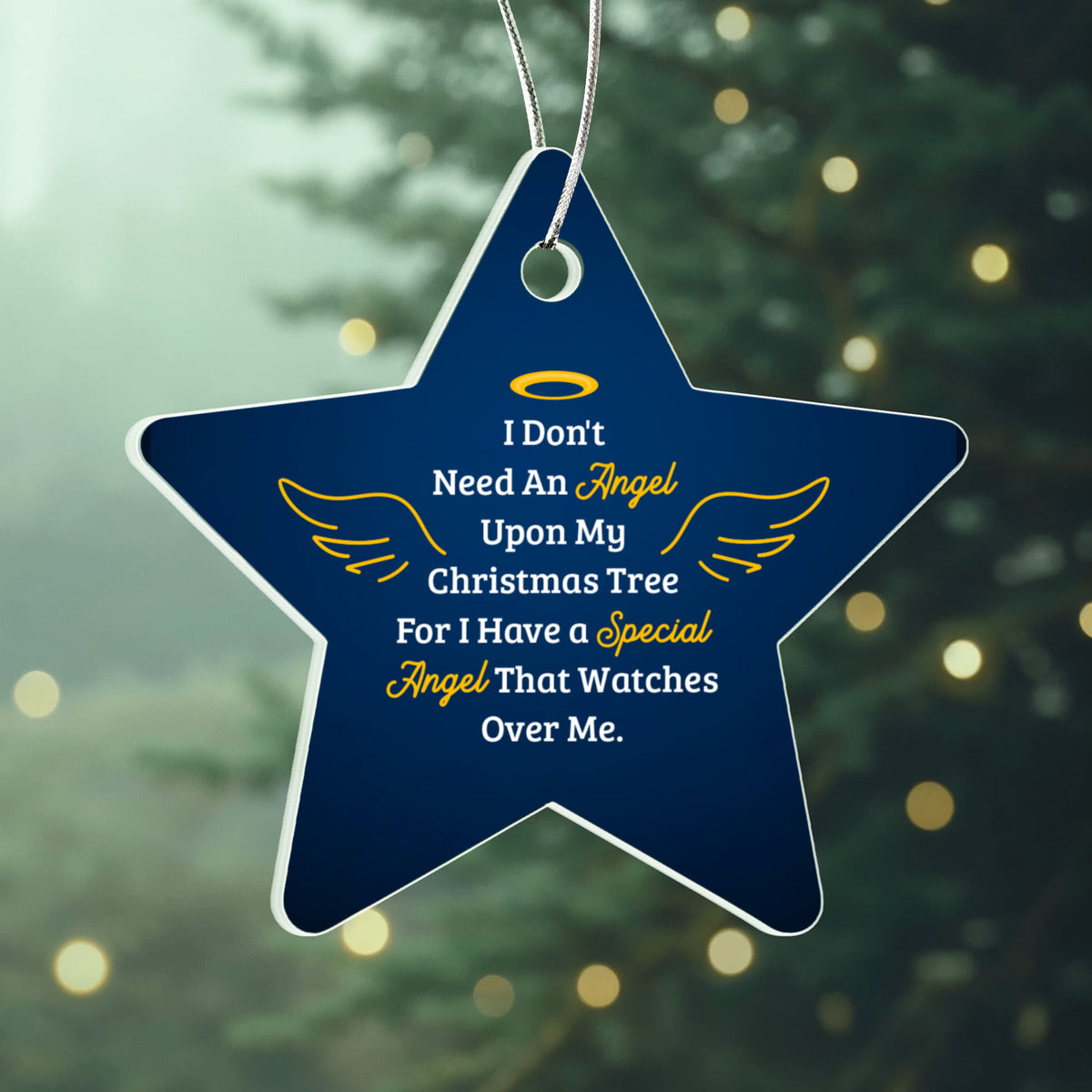 I Don't Need An Angel Upon My Christmas Tree Acrylic Star Ornament, Memorial Angel Christmas Gift