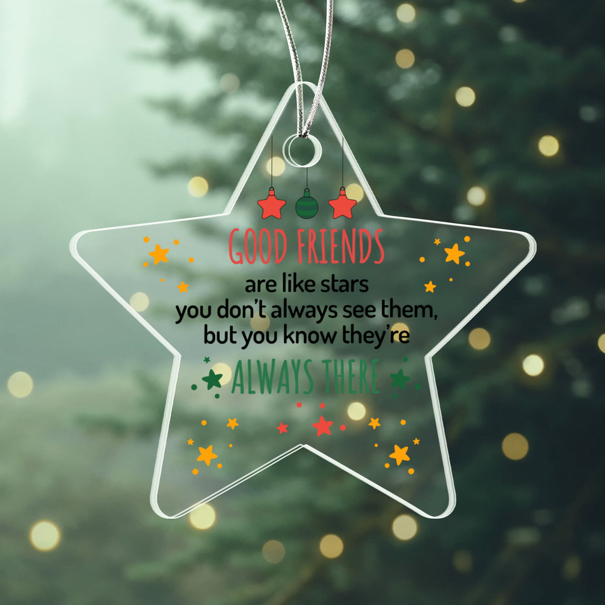 Good Friends Are Like Stars Acrylic Star Ornament - Gift for Friend