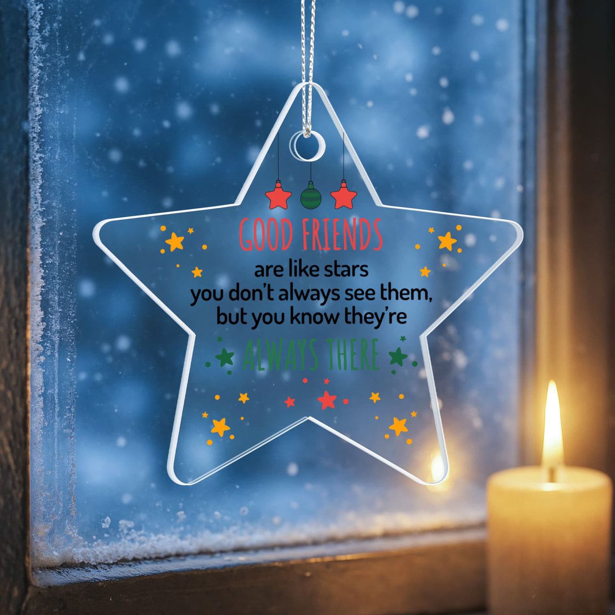 Good Friends Are Like Stars Acrylic Star Ornament - Gift for Friend