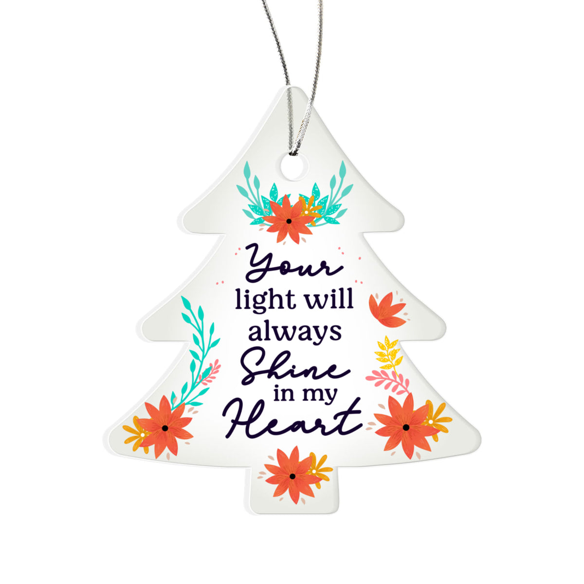 Your Light Will Always Shine Acrylic Tree Ornament - Memorial Ornament