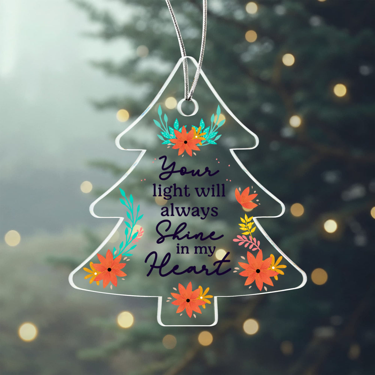 Your Light Will Always Shine Acrylic Tree Ornament - Memorial Ornament