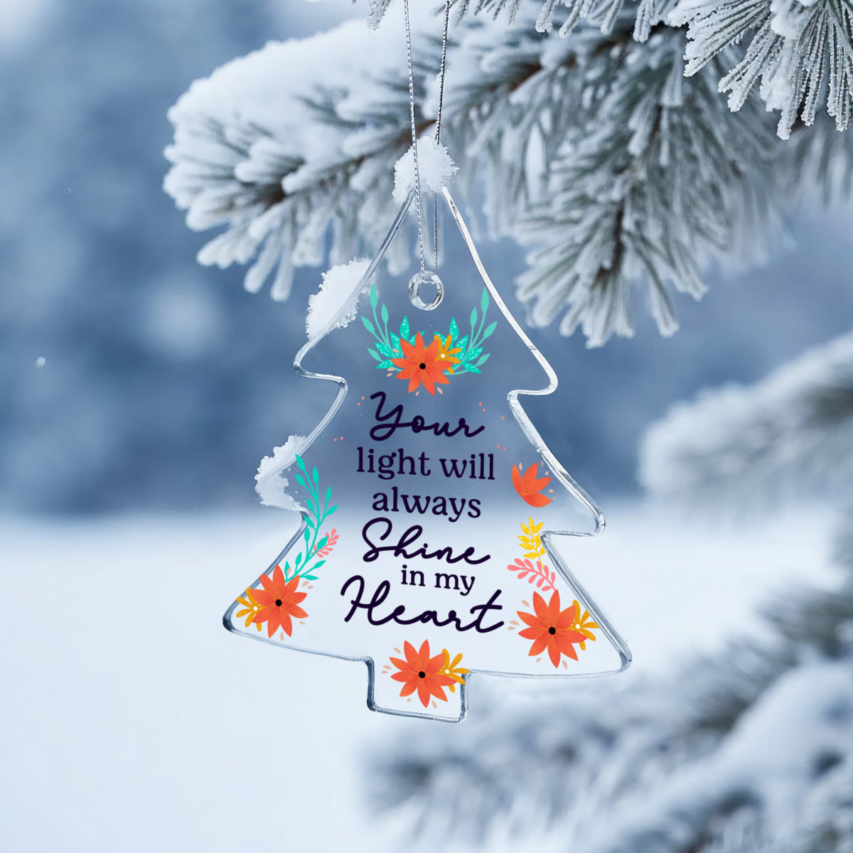 Your Light Will Always Shine Acrylic Tree Ornament - Memorial Ornament