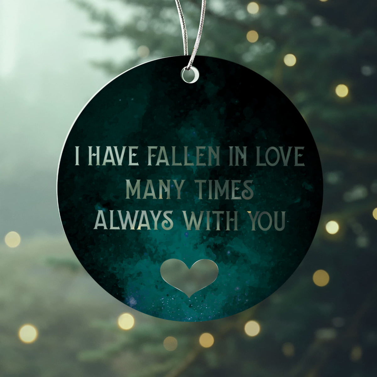 I Have Fallen In Love Many Times, Always With You, Acrylic Circle Ornament