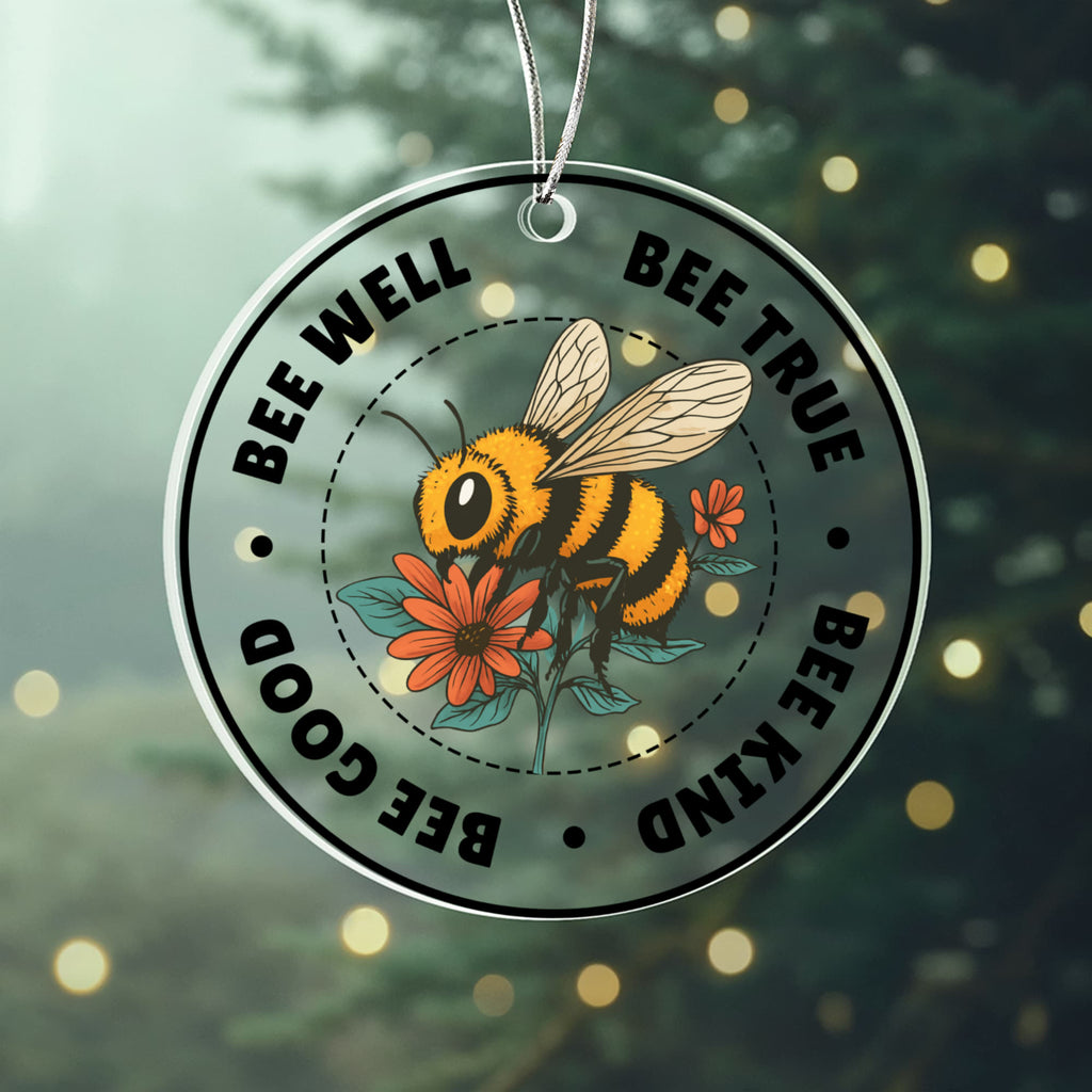 Bee Good Acrylic Circle Ornament - Gift for Friend