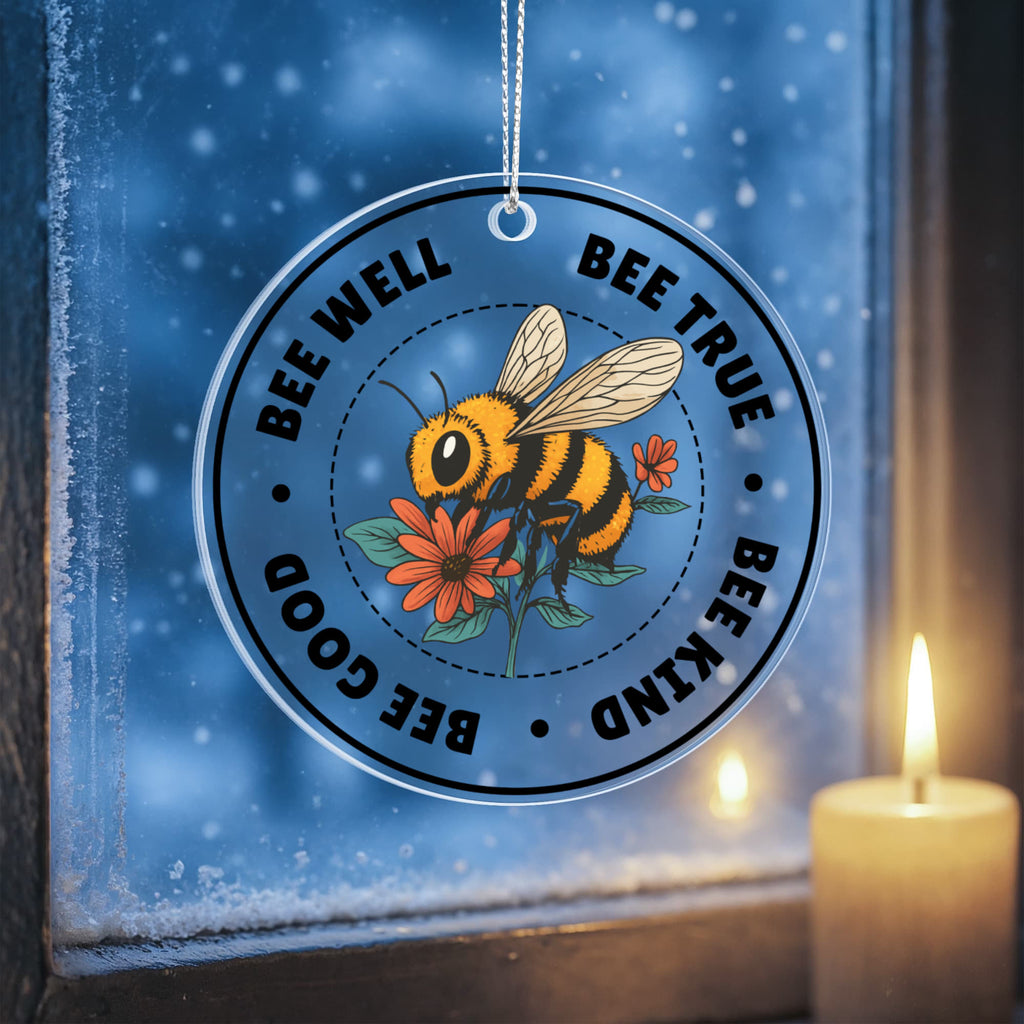 Bee Good Acrylic Circle Ornament - Gift for Friend