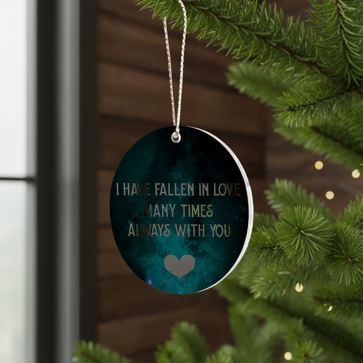 I Have Fallen In Love Many Times, Always With You, Acrylic Circle Ornament